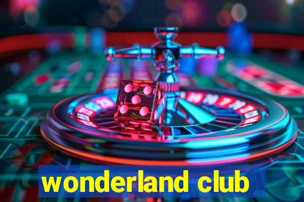 wonderland club